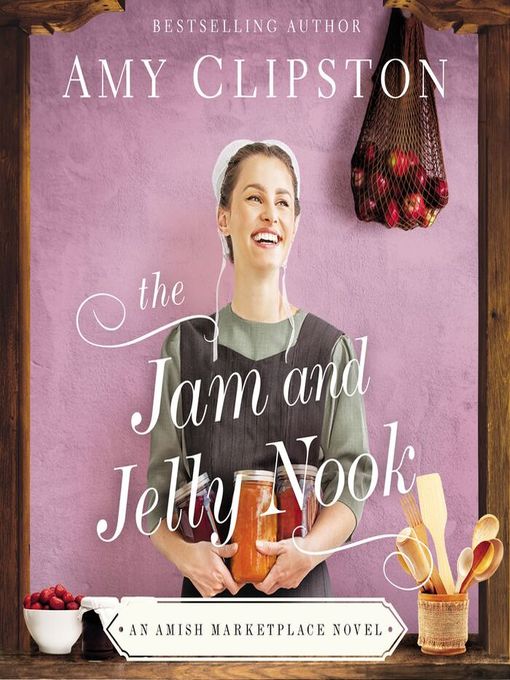 Title details for The Jam and Jelly Nook by Amy Clipston - Available